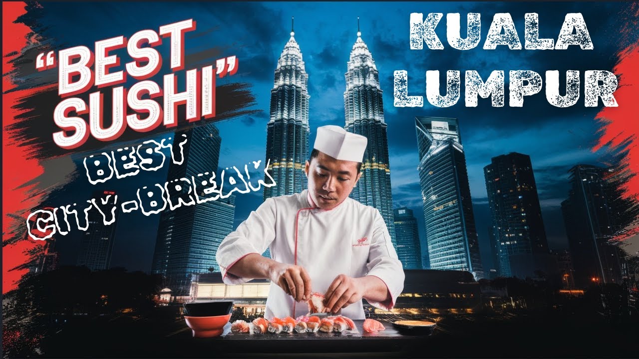 Esti fan SUSHI? Vino aici! City-break in KUALA LUMPUR, orasul cu cel mai bun raport calitate/preț