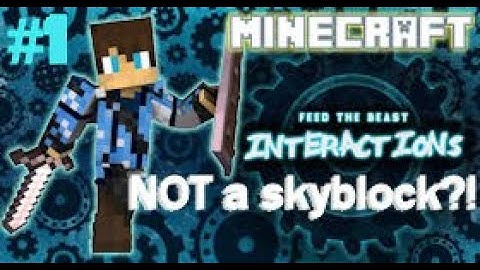 NOT a skyblock?! Minecraft FTB Interactions Episode 1
