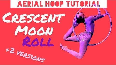 Advanced Beginner AERIAL HOOP Tutorial: CRESCENT MOON Roll (2 Different Versions)