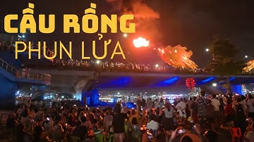 Cận Cảnh Cầu Rồng Đà Nẵng Phun Lửa, Phun Nước | Đi Thôi Nào