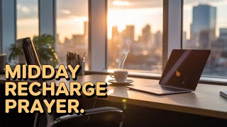 Midday Recharge Prayer π Restore Peace & Strength in 2 Minutes