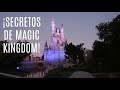 ¡SECRETOS DE MAGIC KINGDOM!