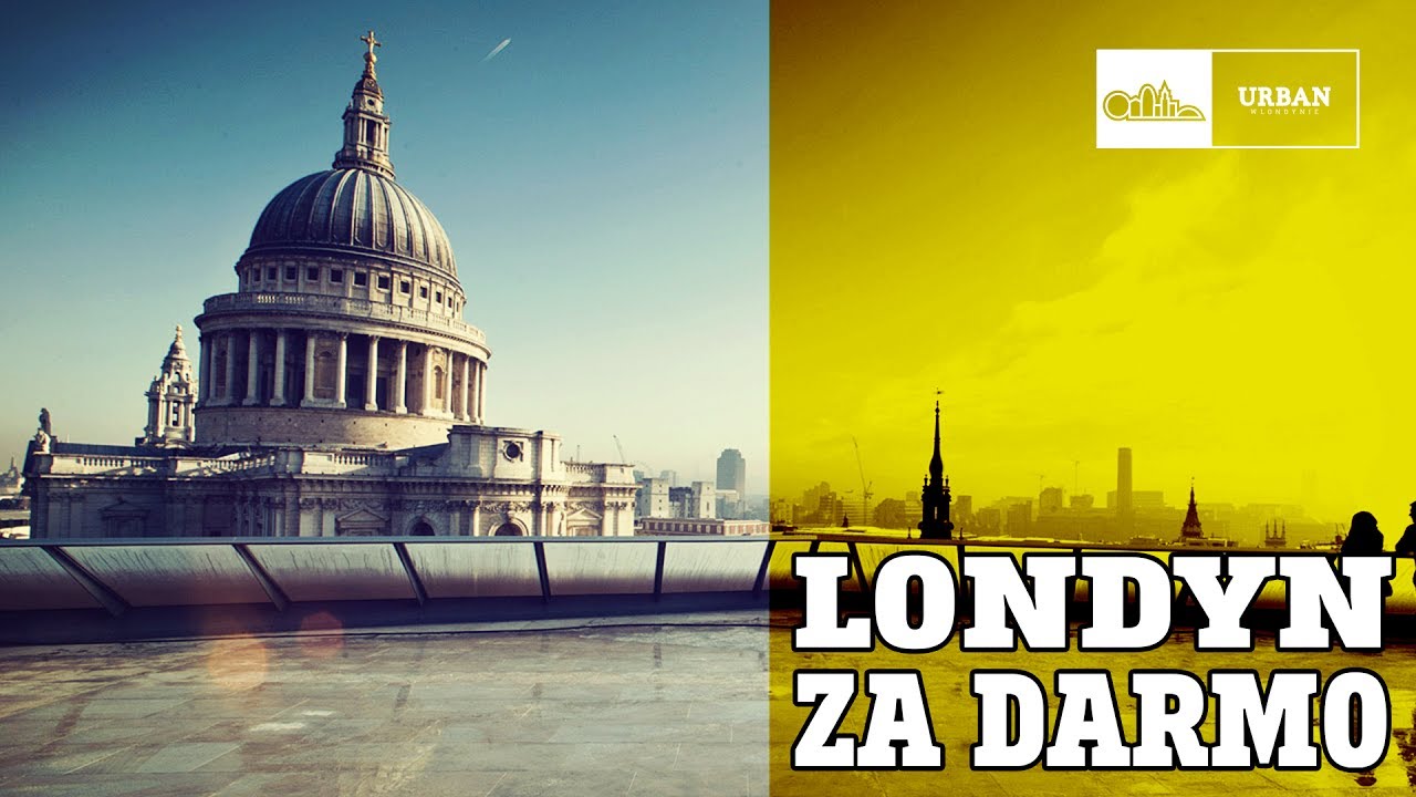 Życie w Londynie - LONDYN ZA DARMO