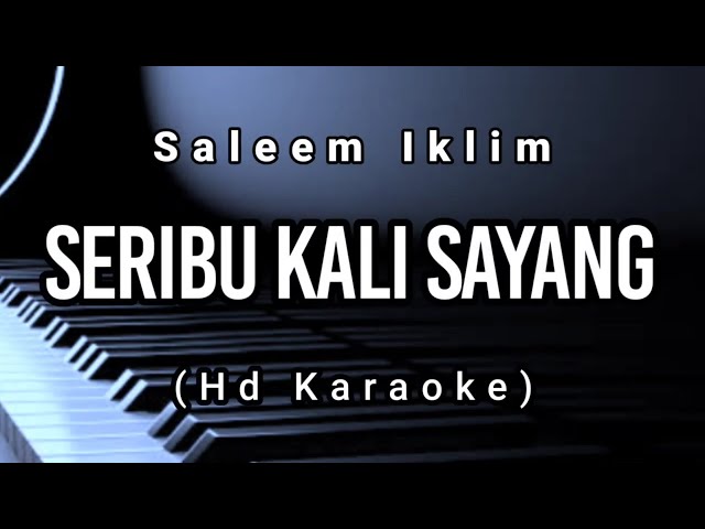 Seribu Kali Sayang - Saleem Iklim ( Hd Karaoke ) class=