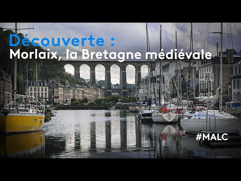 Découverte : Morlaix, la Bretagne médiévale