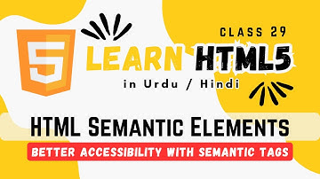 What are Semantic HTML Tags and How to Use them? | Class 29 Urdu / Hindi
