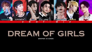 ENHYPEN [엔하이픈] - DREAM OF GIRLS (AI COVER)