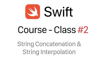 iOS Swift Course - Class #2 - String Concatenation and String Interpolation