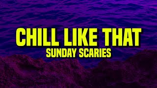 [1 HOUR] Sunday Scaries - Chill Like That (Lyrics)