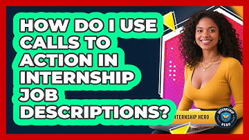 How Do I Use Calls To Action In Internship Job Descriptions? - Internship Hero