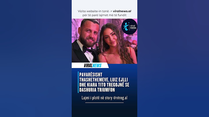 Pavarësisht thashethemeve, Luiz Ejlli dhe Kiara Tito tregojnë se dashuria triumfon