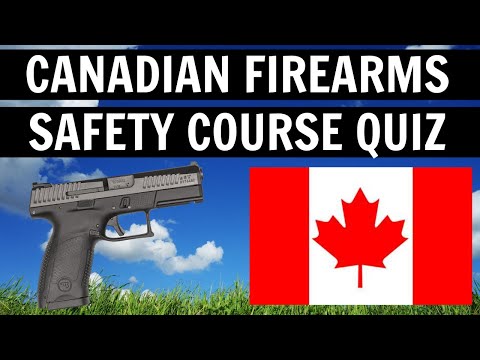 CANADIAN FIREARMS SAFETY COURSE QUIZ (JULY 2022)