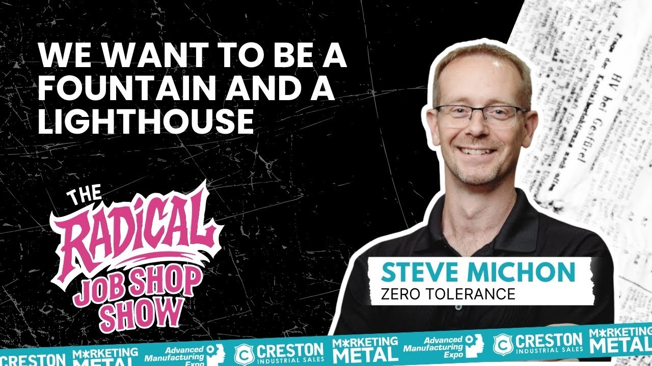 Steve Michon on Truth, Trust, and Going the Extra Mile in Manufacturing | Radical Job Shop Show