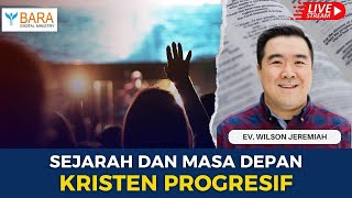 Sejarah dan Masa Depan Kristen Progresif | Ev. Wilson Jeremiah