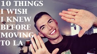 10 Things I Wish I Knew Before Moving To LA