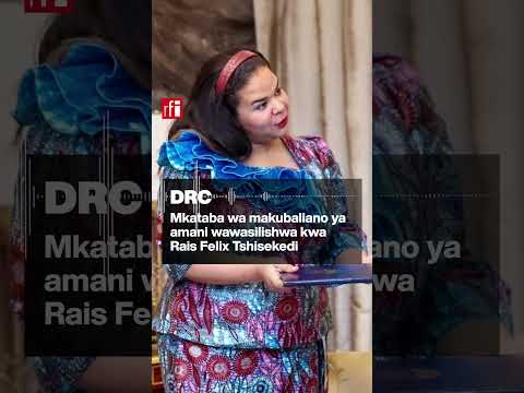 DRC Rwanda Mkataba Wa Amani Wawasilishwa Kwa Rais Tshisekedi 