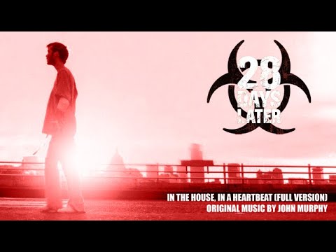 In The House In A Heartbeat Full Version   28 Days Later 2002