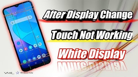 After Display Combo Change Touch Not Working Automatic Touch Working Display White Hone Se Kya Karen