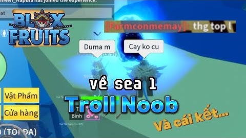 Mình về sea 1 troll noob cái kết :)