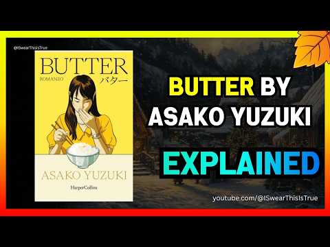 BUTTER By Asako Yuzuki 🧈💎 EXPLAINED 👁️ STORYTIME SUMMARY REVIEW