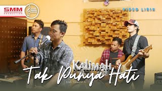 Download Lagu Kalimah - Tak Punya Hati (OFFICIAL LYRIC) MP3