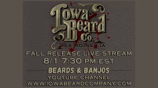 Iowa Beard Co. - Fall Release Livestream @beardsandbanjos
