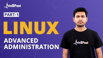 Introduction to Linux Installation | Linux Advanced Administration Part-1 | Intellipaat