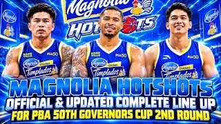 MAGNOLIA HOTSHOTS OFFICIAL & UPDATED COMPLETE LINE UP FOR PBA 50TH GOVERNORS CUP 2ND ROUND
