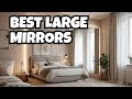The Ultimate Large Bedroom Mirror Guide – 2025 Edition!