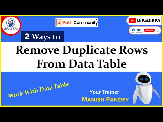 Remove Datatable How to Remove Duplicate Rows from DataTable in UiPath?