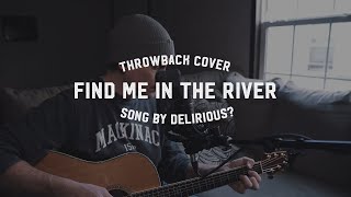 Find me in the river (cover)