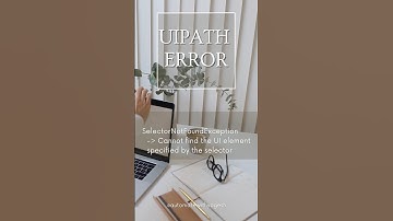 UiPath Error #2: “SelectorNotFoundException” #shorts #uipath
