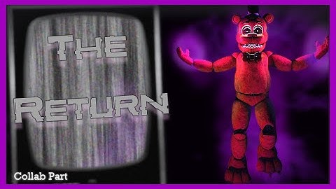 (FNAF/SFM) The Return by NIVIRO | Collab Part for @BrubESEFEM