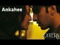 Ankahee - Official Full Song - Lootera