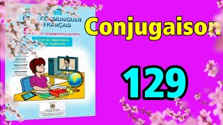 pour communiquer en français 5ème année du primaire page 129 | Conjugaision