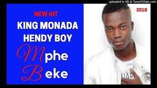 King Monada Mphe Beke ft Hendy Boy