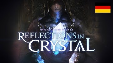 „Reflections in Crystal"-Trailer für FFXIV (Patch 5.3)