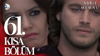 Aşk-I Memnu 61. Kısa Bölüm