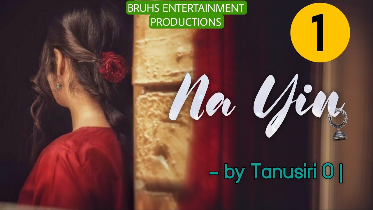 Na Yin –Full (1) Paenubi Yaikhom | Tanusiri O