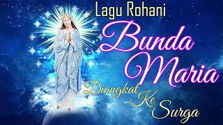 Lagu Rohani Bunda Maria Diangkat Ke Surga 2022 II LAGU-LAGU MARIA PILIHAN TERBAIK 2022