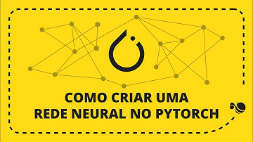 Como criar uma Rede Neural no Pytorch