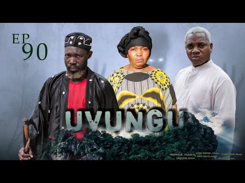 UVUNGU Ep 90 Chendu