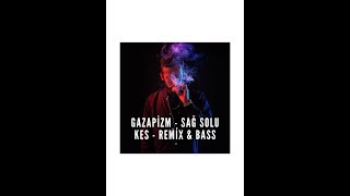 Gazapizm - Sağ Solu Kes - Remix & BASS Resimi