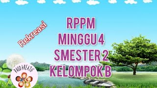 RPPM PAUD MINGGU 4 SEMESTER 2 TEMA REKREASI  #paudkreatif #tk #silabus