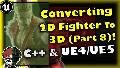 Converting The 2D & 2.5D Fighter To 3D (Part 8) | Unreal Engine 4 & Unreal Engine 5 Tutorial
