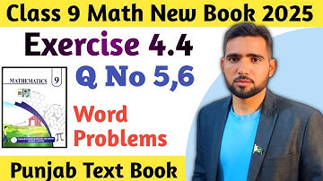 Exercise 4.4 Q No 5 and 6 Class 9 Math New Book 2025 |  Class 9th Chapter 4 PCTB | Naimat Maths