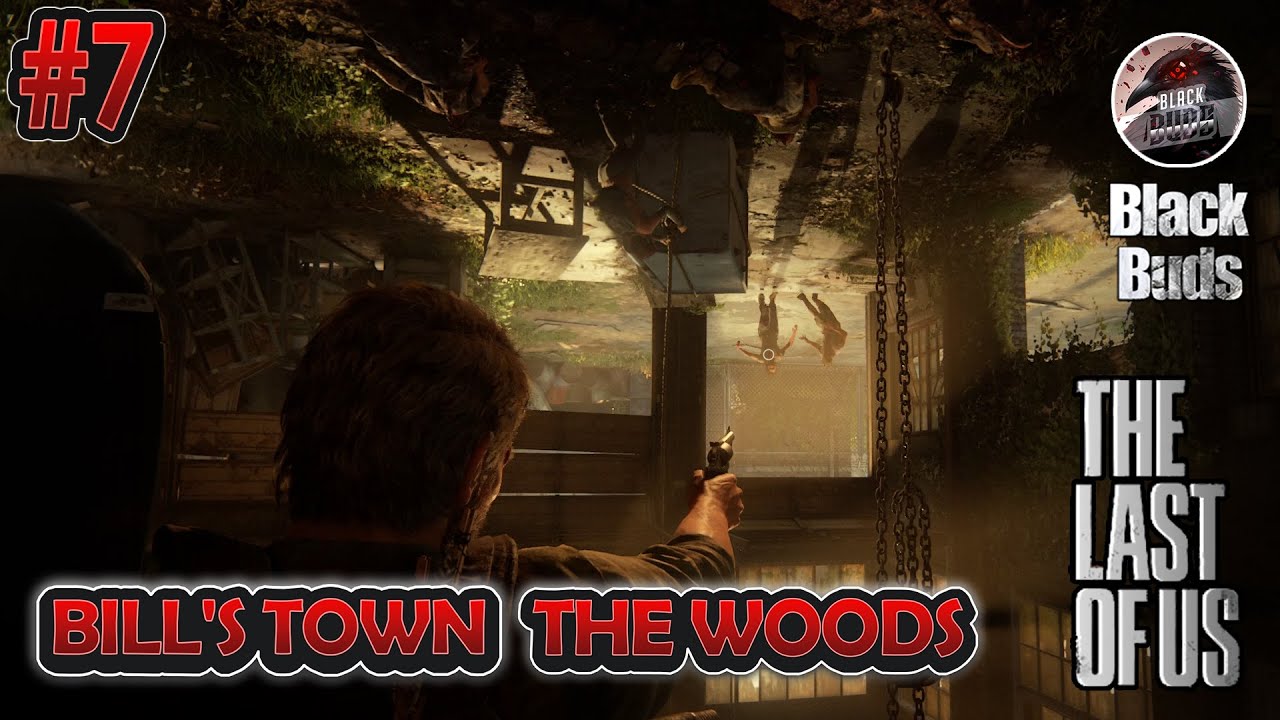 E7 Bill's Town | The Woods | The Last Of Us Part 1 Remake  | BlackBuds