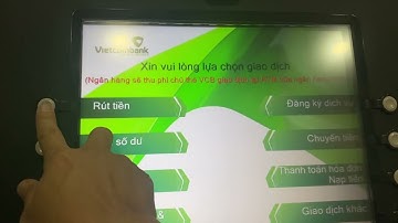 Cách Rút Tiền Tại Trụ ATM Vietcombank mới nhất 2025