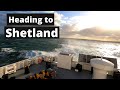 Heading to Shetland with NorthLink Ferries - MV Hrossey