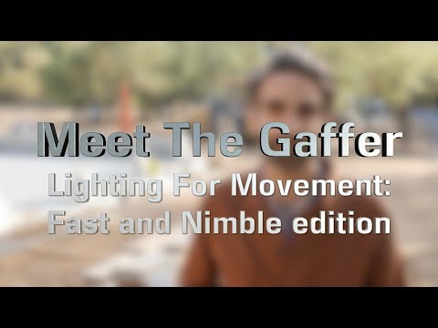Meet The Gaffer #132: Lighting for Movement: Fast and Nimble edition
